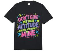 Don't Give Me Your Attitude Unless You Want Mine |- Comfort Colors Adult Heavyweight T-Shirt