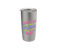 Don't Give Me Your Attitude Unless You Want Mine |- Vaso térmico de acero inoxidable de doble pared