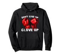 Don't Give Up Glove Up Martial Arts Artes Marciales Sudadera con Capucha
