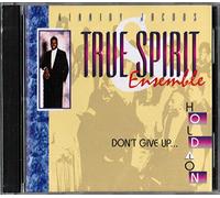 True Spirit Ensemble - Don't Give Up Hold on