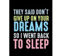 Don't Give up on your Dreams...