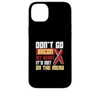 Don't Go Bacon My Heart No está en el menú Trabajadores dietéticos Carcasa para iPhone 14 Plus