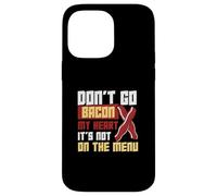 Don't Go Bacon My Heart No está en el menú Trabajadores dietéticos Carcasa para iPhone 14 Pro Max