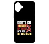 Don't Go Bacon My Heart No está en el menú Trabajadores dietéticos Carcasa para iPhone 16 Plus
