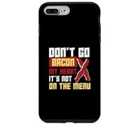 Don't Go Bacon My Heart No está en el menú Trabajadores dietéticos Carcasa para iPhone 7 Plus/8 Plus