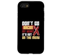 Don't Go Bacon My Heart No está en el menú Trabajadores dietéticos Carcasa para iPhone SE (2020) / 7 / 8