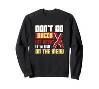 Don't Go Bacon My Heart No está en el menú Trabajadores dietéticos Sudadera