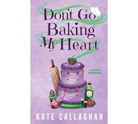 Don't Go Baking My Heart: A Cosy Paranormal Grim Reaper & Baker Love Story: 2 (Village of Foxford)