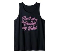 Don't Go Breakin' Heart Valentine's Day Song Cute Pink Text Camiseta sin Mangas