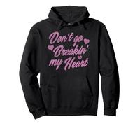 Don't Go Breakin' Heart Valentine's Day Song Cute Pink Text Sudadera con Capucha