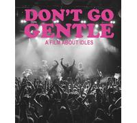 Don't Go Gentle: A Film About Idles [USA] [Blu-ray]