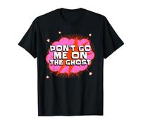 Don't Go Me On The Ghost (Divertido Dicho alemán-inglés) Camiseta