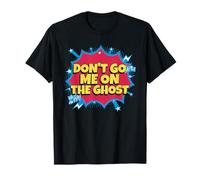 Don't Go Me On The Ghost (Divertido Dicho alemán-inglés) Camiseta