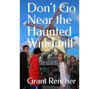 Don't Go Near the Haunted Windmill