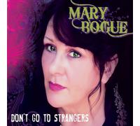 Mary Bogue - Don't Go to Strangers