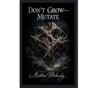 Don't Grow-Mutate
