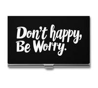 Don't Happy Be Worry - Portatarjetas de visita de metal delgado para tarjetas de crédito, organizador para hombres y mujeres, 9.4 cm x 5.6 cm x 0.8 cm, Estilo:, Talla única