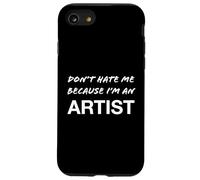 Don't Hate Me Because I'm an Artist - Divertido Carcasa para iPhone SE (2020) / 7/8