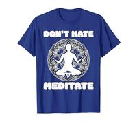 Don't Hate Meditate - Spiritual Zen & Positive Living Yoga Camiseta, Hombre, Azul Real, 3XL