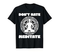 Don't Hate Meditate - Spiritual Zen & Positive Living Yoga Camiseta, Hombre, Negro, S
