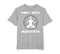 Don't Hate Meditate - Spiritual Zen & Positive Living Yoga Camiseta, Hombre Tallas Grandes, Gris Jaspeado, 6X Alto