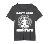 Don't Hate Meditate - Spiritual Zen & Positive Living Yoga Camiseta, Mujer Tallas Grandes, Jaspeado Oscuro, 4XL Grande