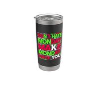 Don't Hate Monday Make Monday Hate You Venganza Vaso térmico de acero inoxidable de doble pared