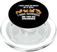 Dont Have Ducks In A Row I Have Squirrels Everywhere Funny PopSockets PopGrip para MagSafe