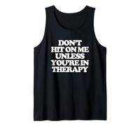 Don't Hit On Me Unless You're In Therapy - Funny Diching Women Camiseta sin Mangas