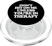 Don't Hit On Me Unless You're In Therapy - Funny Diching Women PopSockets PopGrip para MagSafe