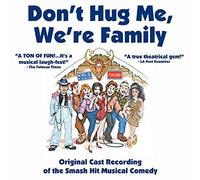 Don't Hug Me, We're Family (The Original Cast Album)