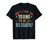 Don't I Look Too Young To Be A BBQ Abuelo Día del Padre Camiseta