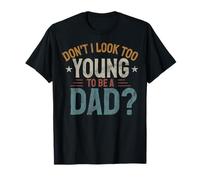 Don't I Look Too Young To Be A Dad Día del Padre Vintage Camiseta