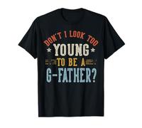 Don't I Look Too Young To Be A G-Fathers Day Camiseta