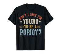 Don't I Look Too Young To Be A POPJOY Día del Padre Camiseta