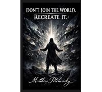 Don't Join the World. Recreate It