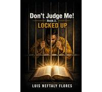 Don't Judge Me! Book 2: Locked Up (Don't Judge Me! Series)