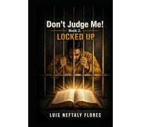 Don't Judge Me! Book 2: Locked Up (Don't Judge Me! Series)