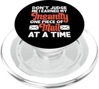 Dont Judge Me I Earned My Insanity One Piece of Mail At A PopSockets PopGrip para MagSafe
