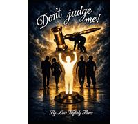 Don't Judge Me!: Revised Version