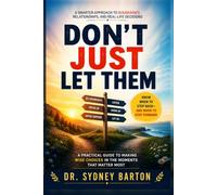 Don't Just Let Them: A Smarter Approach to Boundaries, Relationships and Decisions