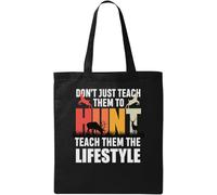 Don't Just Teach Them to Hunt Teach Them The Lifestyle - Bolsa de algodón ecológico natural, color negro, Black, Talla única