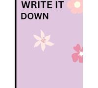 DON'T JUST THINK, WRITE IT DOWN: 30 pages journals book for note taking