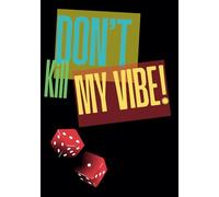 Don't Kill My Vibe Journal