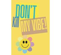 Don't Kill My Vibe Journal