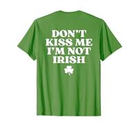 Don't Kiss Me I'm Not Irish Shirt Funny St Patricks Day Back Camiseta