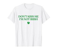 Don't Kiss Me I'm Not Irish Shirt Funny St Patricks Day Camiseta