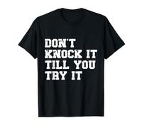 Don't Knock It - Cita Motivacional Actitud Positiva Camiseta