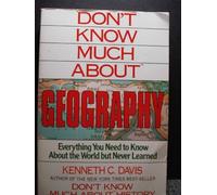 Don't Know Much About Geography: Everything You Need to Know About the World but Never Learned by Kenneth C. Davis (1992-10-23)