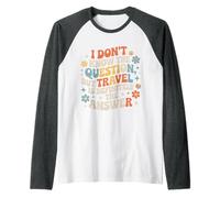 Don't Know The Question But Travel Is The Answer - Camiseta Manga Raglan